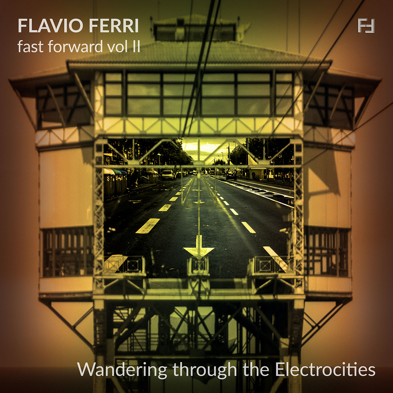Flavio Ferri – Fast Forward – II – Wandering through the Electrocities